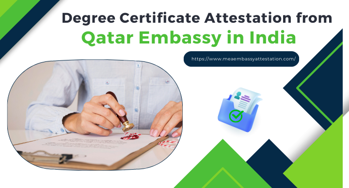 Degree certificate attestation from Qatar Embassy in India