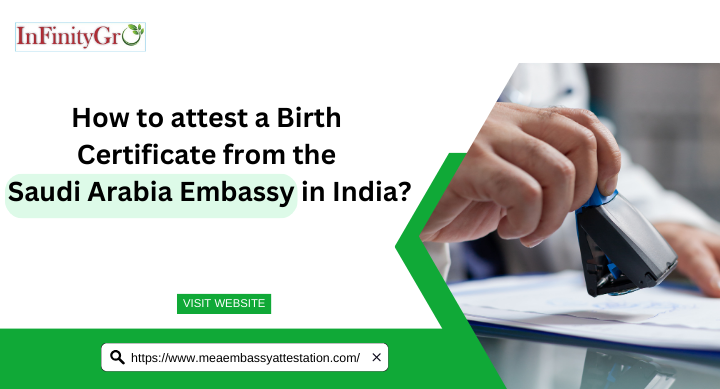 How to attest a birth certificate from the Saudi Arabia Embassy in India?