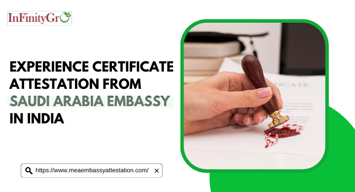 How to attest experience certificate from the Saudi Arabia Embassy in India?