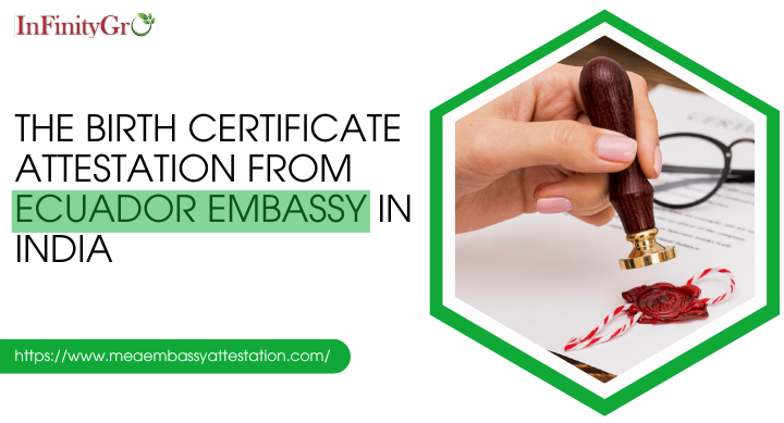 Birth Certificate Attestation from Ecuador Embassy in India