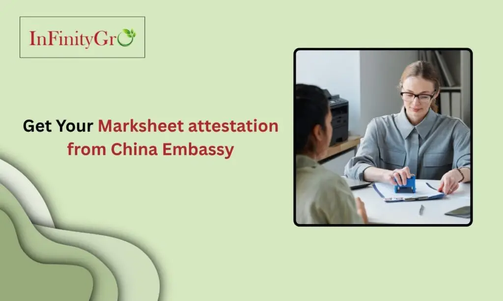 Get Your Marksheet attestation from China Embassy - Step-by-step guide