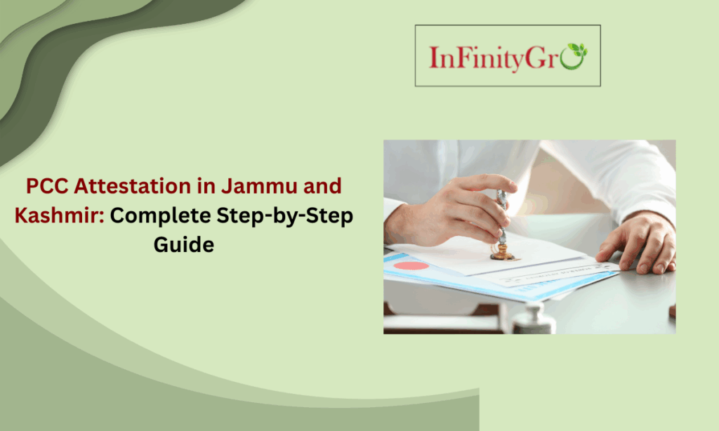 PCC Attestation in Jammu and Kashmir: Complete Step-by-Step Guide