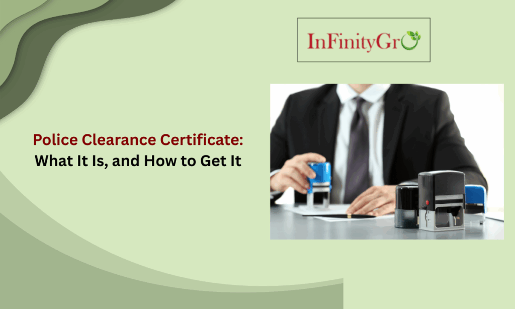 Police Clearance Certificate: What It Is, and How to Get It